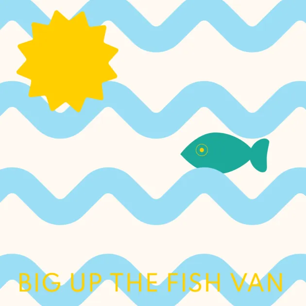 BIG UP THE FISH VAN