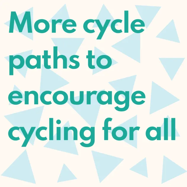 More cycle paths to encourage cycling for all