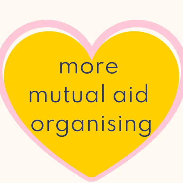 more mutual aid organising
