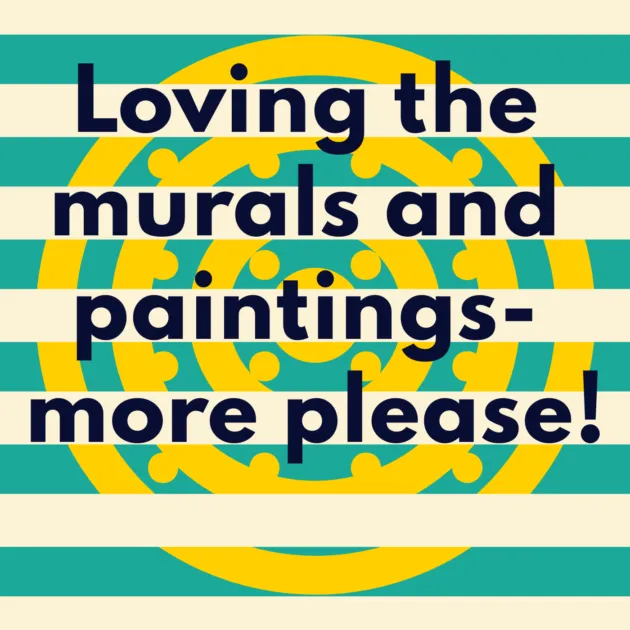 Loving the murals and paintings- more please!