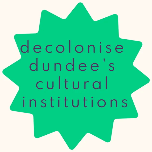 decolonise dundee's cultural institutions