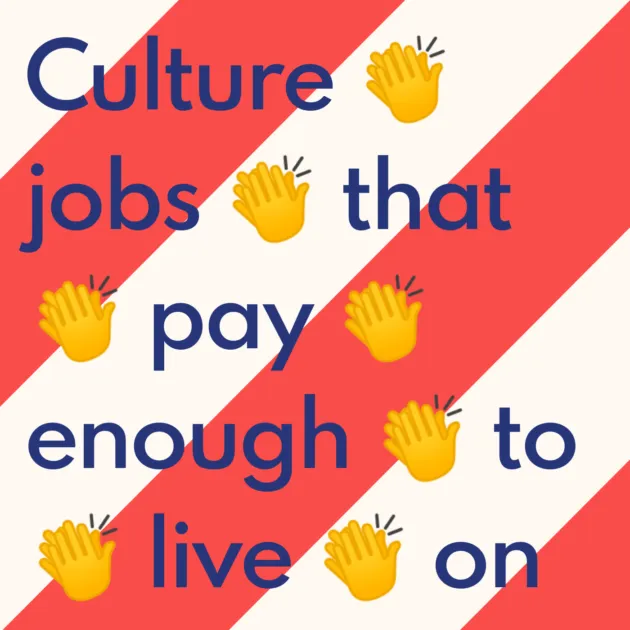 Culture 👏 jobs 👏 that 👏 pay 👏 enough 👏 to 👏 live 👏 on 👏