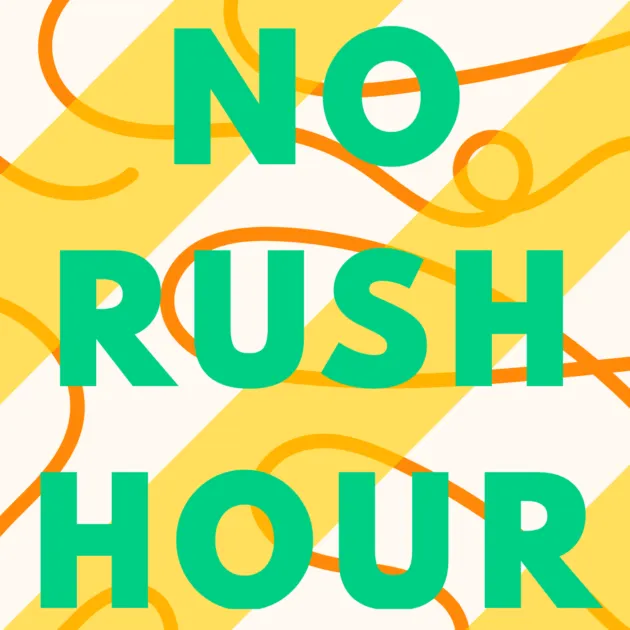 NO RUSH HOUR