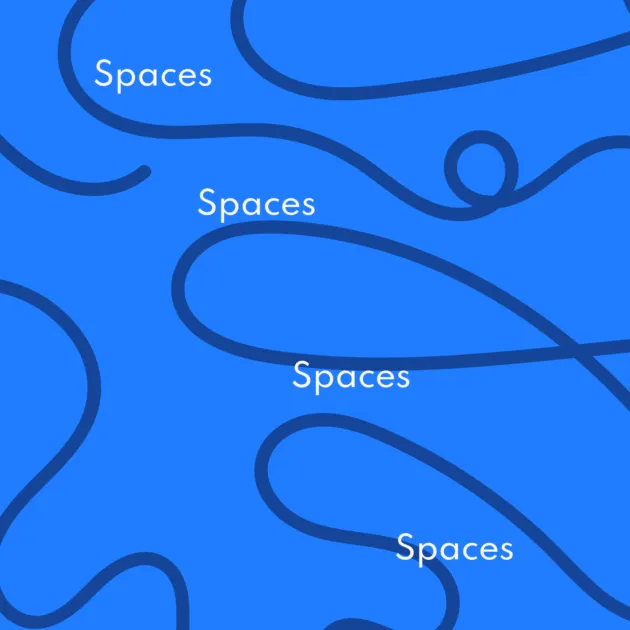 Spaces Spaces Spaces Spaces