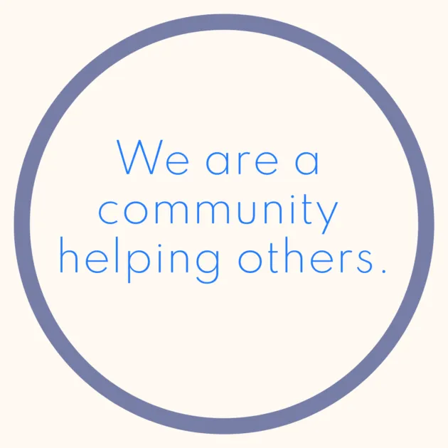 We are a community helping others. 