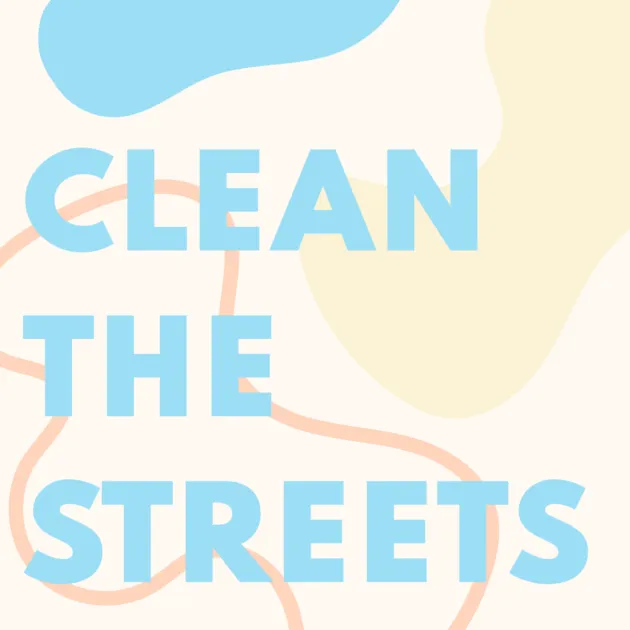 CLEAN THE STREETS