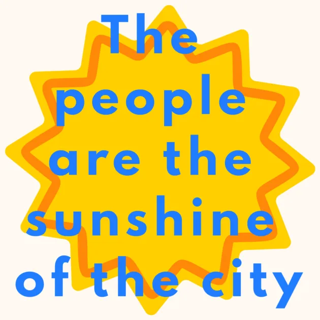 The people are the sunshine of the city