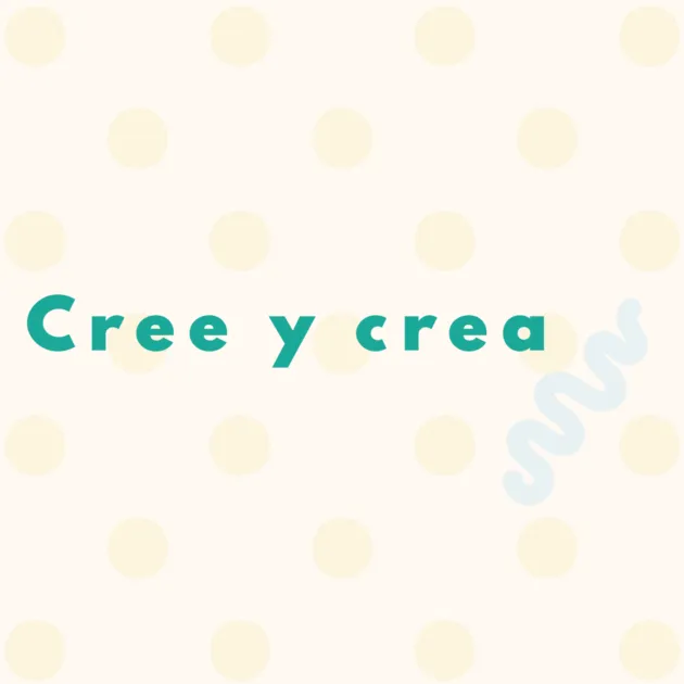 Cree y crea