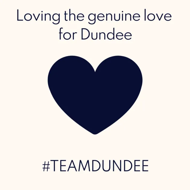 Loving the genuine love for Dundee #TEAMDUNDEE 