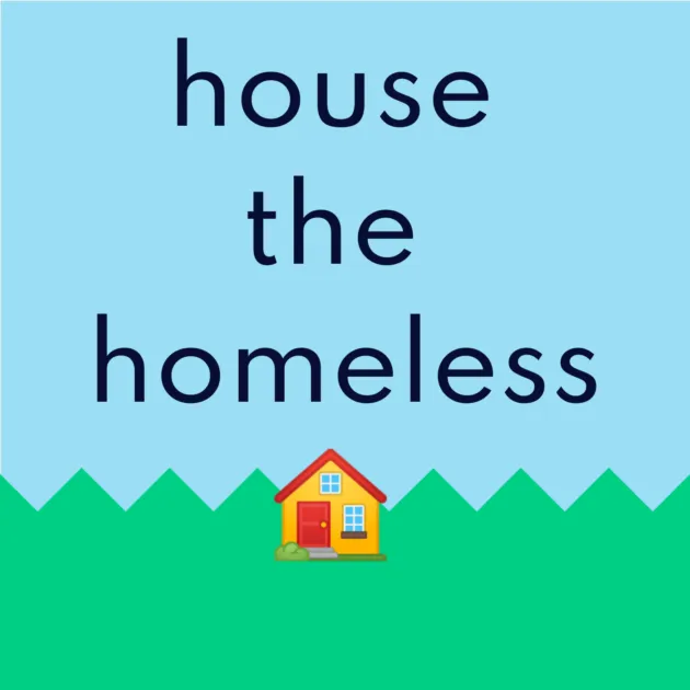 house the homeless 🏠