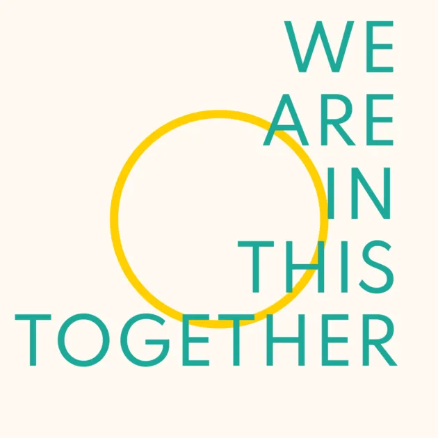 WE ARE IN THIS TOGETHER 